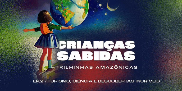 pesquisas-e-economia-sustentavel-na-amazonia-estao-no-criancas-sabidas