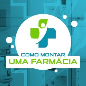 CURSO COMO MONTAR UMA FARMÁCIA